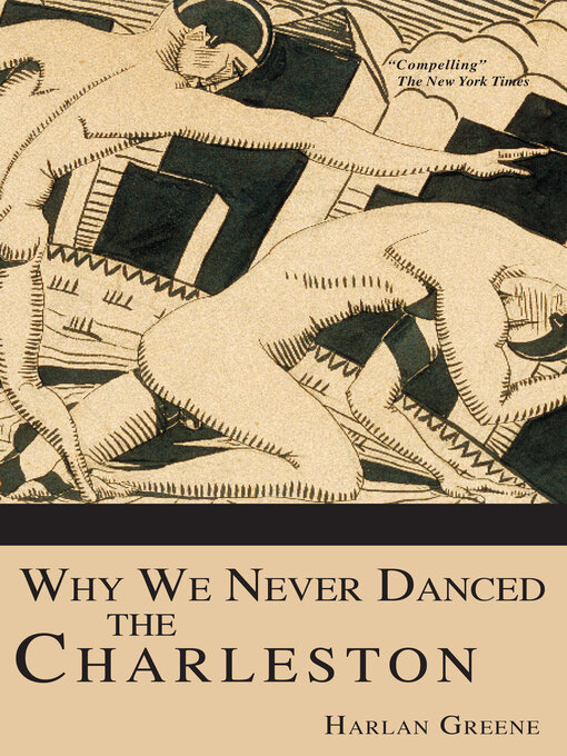 Title details for Why We Never Danced the Charleston by Harlan Greene - Available